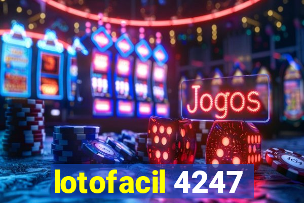 lotofacil 4247