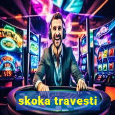 skoka travesti