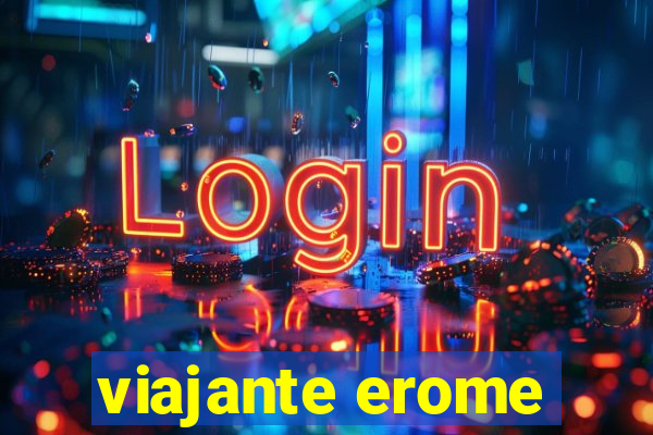 viajante erome