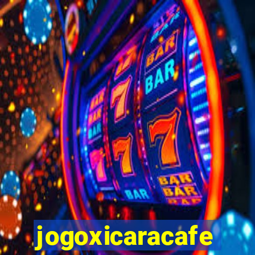 jogoxicaracafe