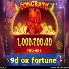 9d ox fortune