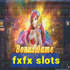 fxfx slots