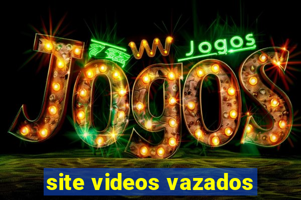 site videos vazados