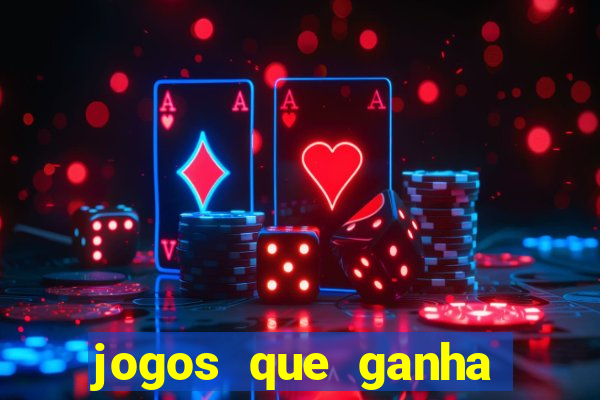 jogos que ganha dinheiro de verdade e rapido