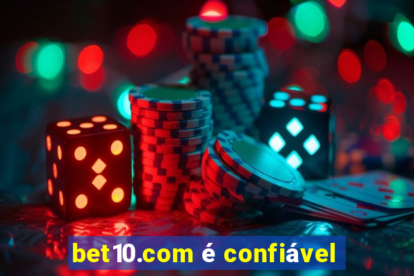 bet10.com é confiável