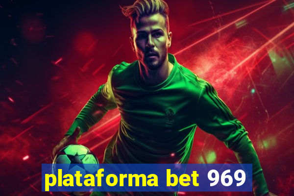 plataforma bet 969