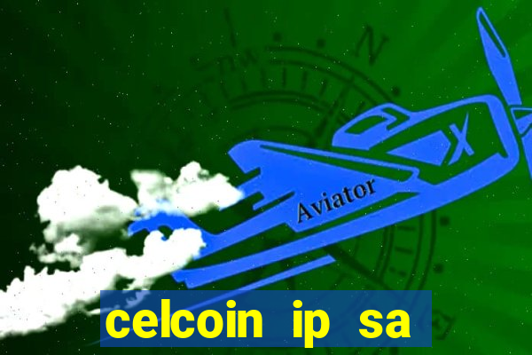 celcoin ip sa plataforma de jogos