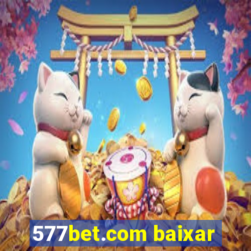 577bet.com baixar