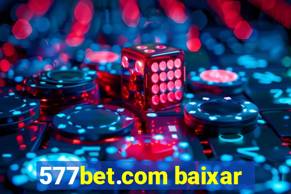 577bet.com baixar