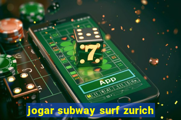 jogar subway surf zurich