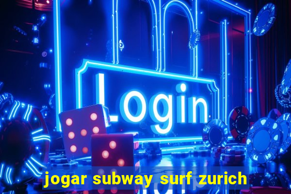 jogar subway surf zurich