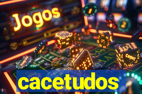 cacetudos