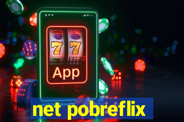 net pobreflix