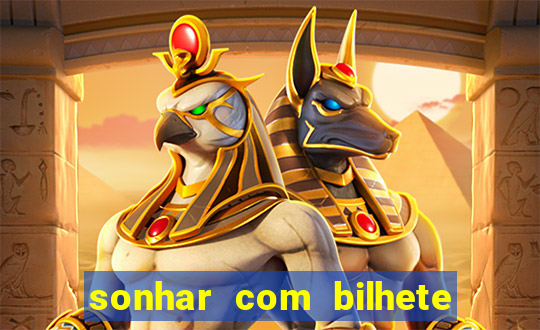 sonhar com bilhete de loteria livro dos sonhos