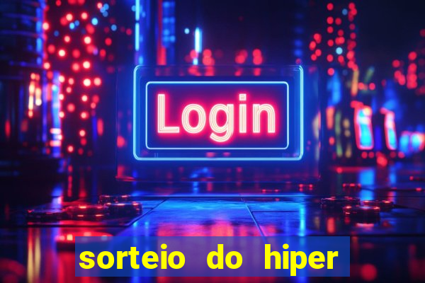 sorteio do hiper cap de hoje ao vivo