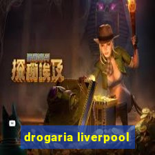 drogaria liverpool