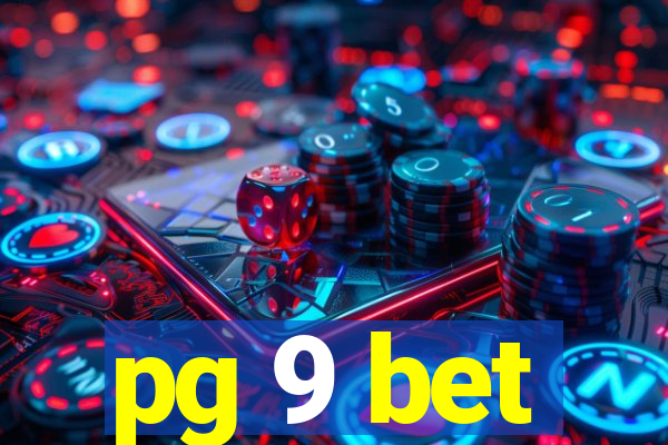 pg 9 bet