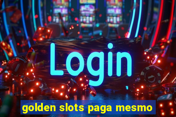 golden slots paga mesmo