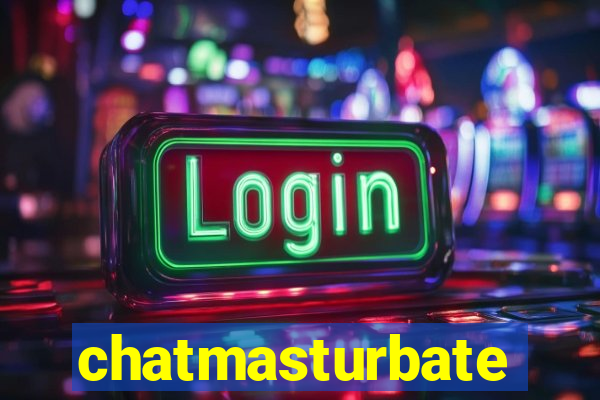 chatmasturbate