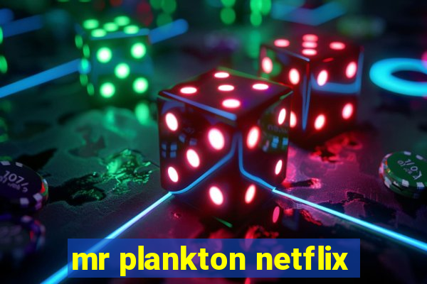 mr plankton netflix