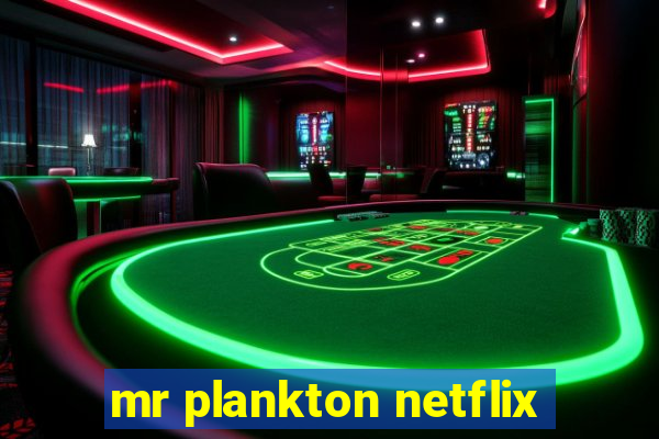 mr plankton netflix