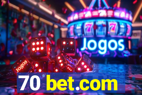 70 bet.com