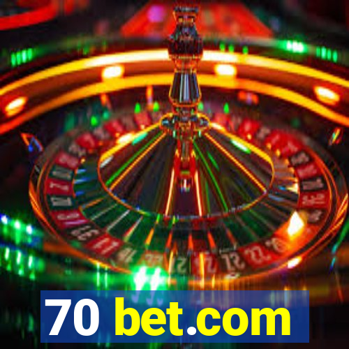 70 bet.com