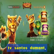 tv santos dumont, 431, centro