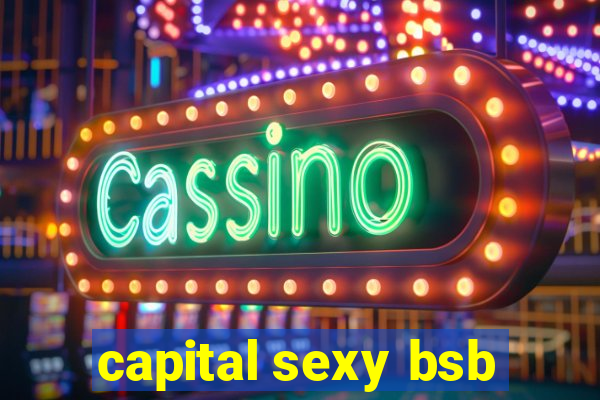 capital sexy bsb