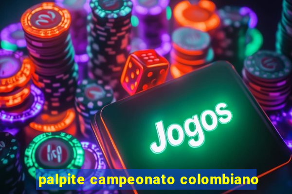 palpite campeonato colombiano