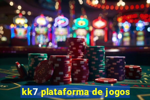 kk7 plataforma de jogos