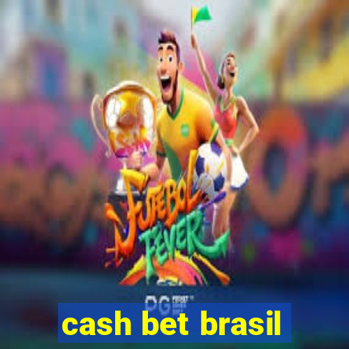 cash bet brasil