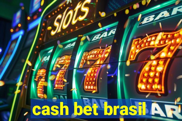 cash bet brasil