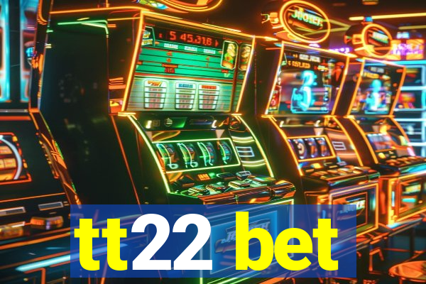 tt22 bet