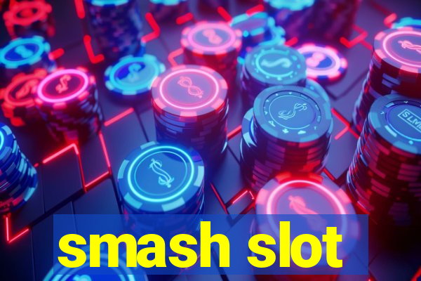 smash slot