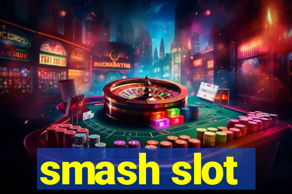 smash slot