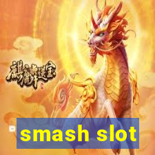 smash slot