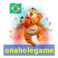 onaholegame