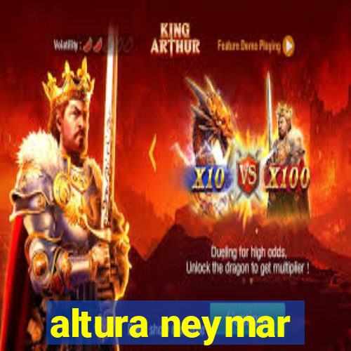 altura neymar