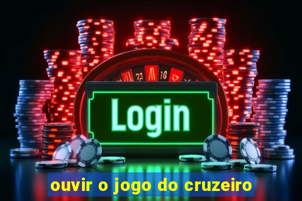 ouvir o jogo do cruzeiro