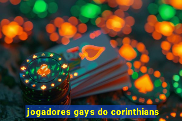 jogadores gays do corinthians