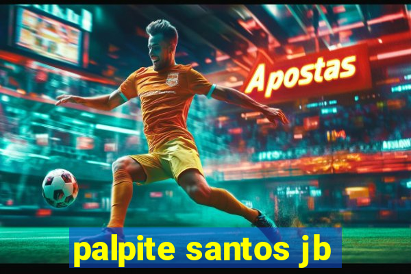 palpite santos jb