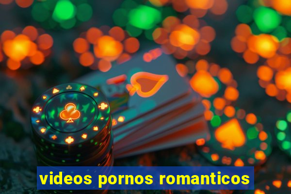 videos pornos romanticos