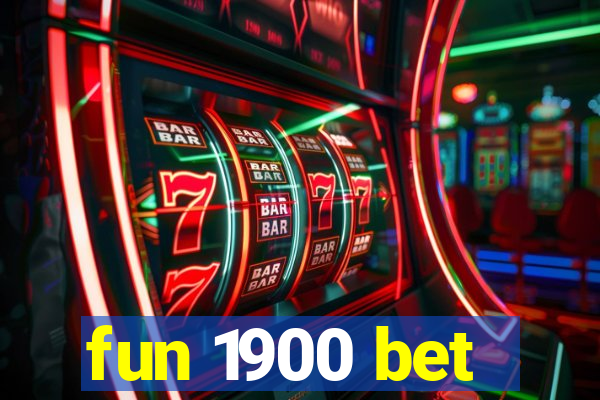 fun 1900 bet