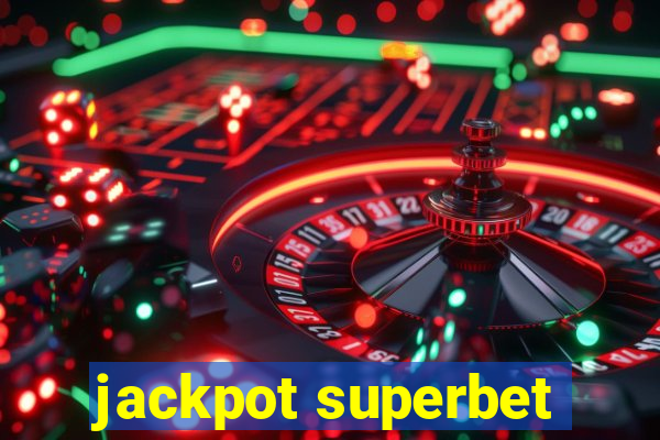 jackpot superbet