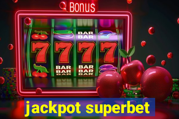 jackpot superbet