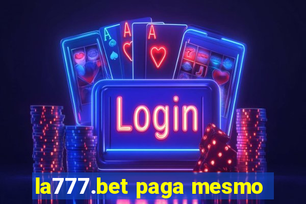 la777.bet paga mesmo