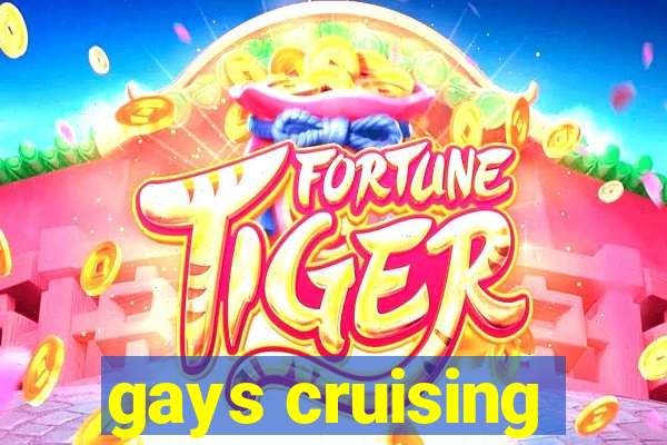 gays cruising