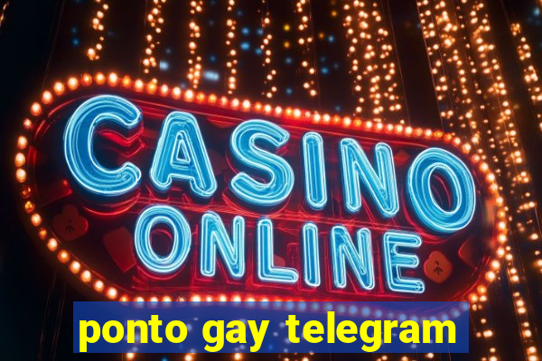 ponto gay telegram