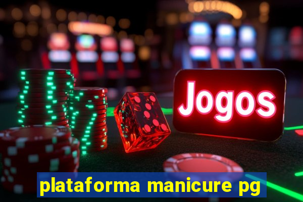 plataforma manicure pg